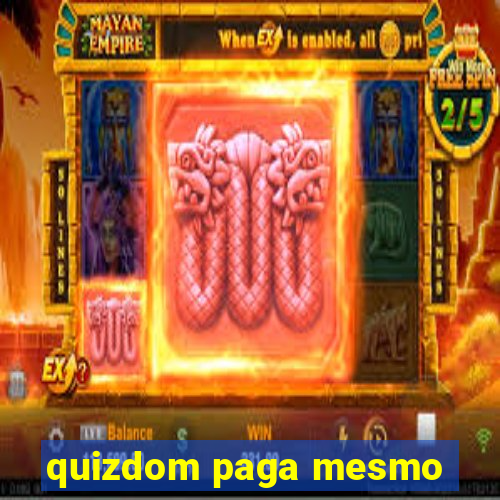 quizdom paga mesmo